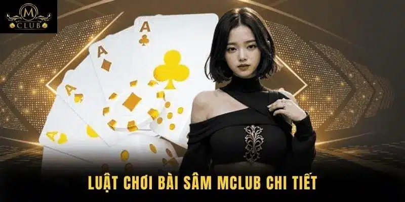 Luật Chơi Bài Sâm MClub Chi Tiết