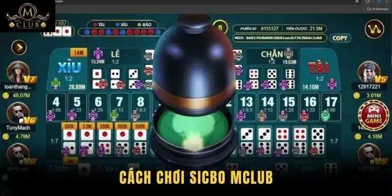 Cách chơi Sicbo MClub