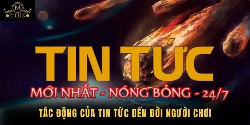 Tác động của tin tức đến đời người chơi